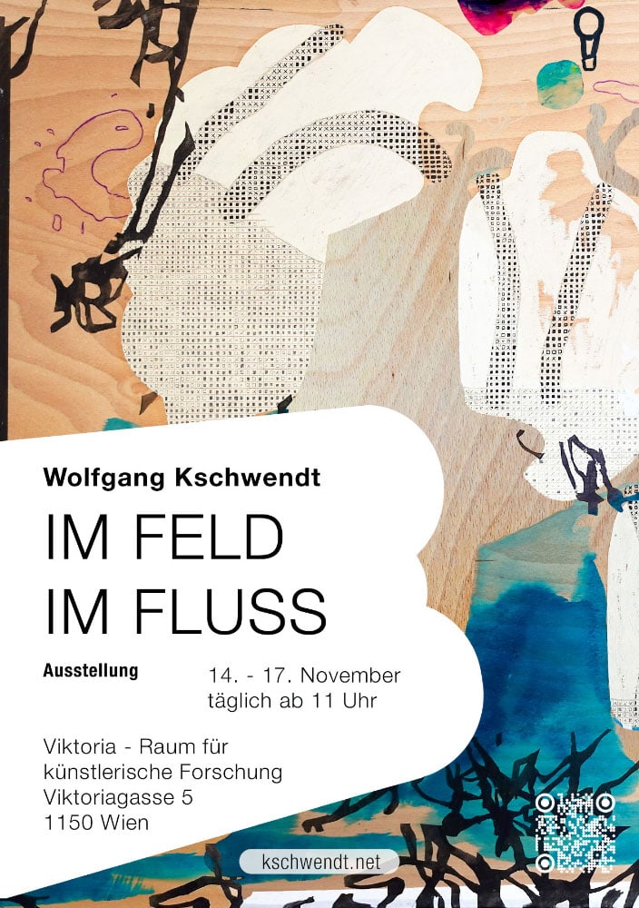 Zur Ausstellung - Wolfgang Kschwendt: Im Feld Im Fluss - 2026